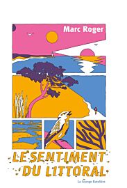 Editions La Grande Batelière - Récit - Le sentiment du littoral