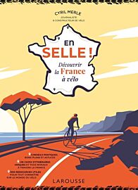 Editions Larousse - Beau Livre - En selle, découvrir la France à vélo (Cyril Merle)
