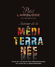 Editions Larousse - Livre de cuisine - Le Petit Larousse Autour de la Méditerranée