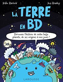 Editions Larousse - Livre jeunesse - La terre en bande dessinée