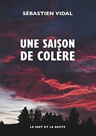 Editions Le mot et le reste - Roman - Une saison de colère