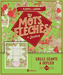 Editions Le Robert - Les mots fléchés de Jujubier - Plantes et jardins (grille géante)