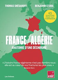 Editions Les Arènes - Histoire - France / Algérie - Anatomie d'une déchirure