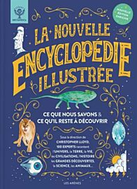 Editions Les Arènes - Livre - La nouvelle encyclopédie illustrée (ce que nous savons et ce qu'il reste à découvrir)