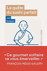 Editions Les Arènes - Récit - La quête du sushi parfait
