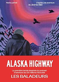Editions Les Baladeurs - Bande dessinée - Alaska Highway