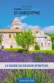 Editions Malesherbes - Guide Saint-Christophe 2025/2026 - Le guide du séjour spirituel