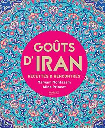 Editions Mango - Livre de cuisine - Goûts d'Iran