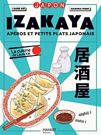 Editions Mango - Livre de cuisine - Izakaya - Apéros et petits plats japonais (La cuisine de Laure Kié)