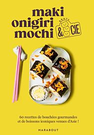 Editions Marabout - Livre de cuisine - Maki, onigiri, mochi et cie (60 recettes de bouchées gourmandes et de boissons iconiques venues d'Asie)