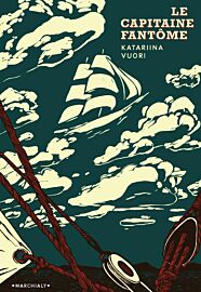 Editions Marchialy - Récit - Le Capitaine fantôme (sur la mer, vers le passé)