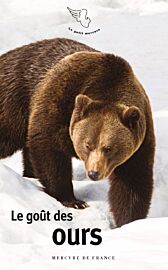 Editions Mercure de France - Receuil de textes - Le goût des ours