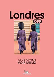Editions Michelin - Guide (collection Off) - Londres off (Voir moins, voir mieux)