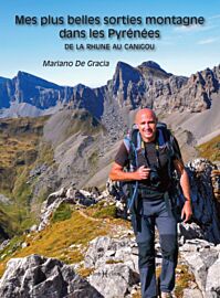 Editions Monhelios - Guide de randonnées - Mes plus belles sorties montagne dans les Pyrénées (De la Rhune au Canigou)