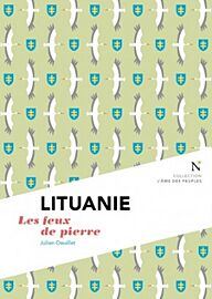 Editions Nevicata - Lituanie - Les feux de pierre (Collection l'Âme des Peuples)