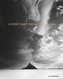 Editions Ouest-France - Beau livre - Le Mont-Saint-Michel par Mathieu Rivrin