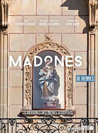 Editions Ouest France - Guide - Madones de Rennes - Itinéraires des niches sculptées