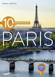 Editions Parigramme - Guide - 10 promenades pour découvrir Paris (Grands monuments, quartiers historiques et détours insolites)