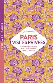 Editions Parigramme - Guide - Paris, visites privées (hôtels particuliers, lieux de pouvoirs, musées secrets…)
