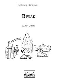 Editions partis Pour (Collection "Errances") - Récit - Biwak (Alban Cambe)