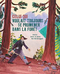 Editions Paulsen - Livre Jeunesse - Celui qui voulait toujours se promener dans la forêt
