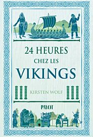 Editions Payot -  Histoire - 24 heures chez les vikings