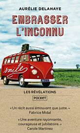 Editions Pocket - Récit - Embrasser l'inconnu  (Aurélie Delahaye)