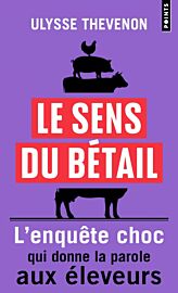 Editions Points (poche) - Enqu&ecirc;te - Le sens du b&eacute;tail (Vous ne mangerez plus jamais de la m&ecirc;me fa&ccedil;on)