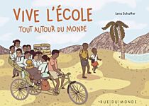 Editions Rue du Monde - Livre jeunesse - Vive l'école tout autour du Monde