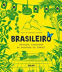 Editions Solar - Livre de cuisine - Brasileiro (mémoire, histoires et recettes du Brésil)