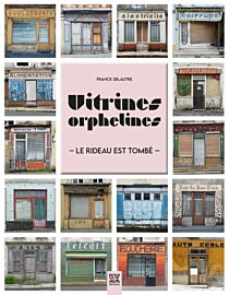 Editions Suzac - Beau livre - Vitrines orphelines (le rideau est tombé)
