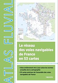 Editions Vagnon - Atlas - Atlas fluvial, le réseau des voies navigables de France en 53 cartes