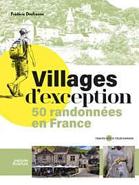 Editions Vagnon - Guide - Villages d'exception (50 randonnées en France)