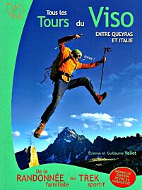 Editions Vallot - Guide de randonnées - Tous les tours du Viso entre france et Italie tour du mont viso