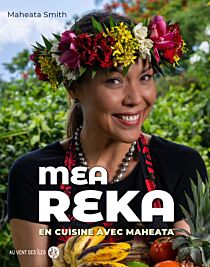 Editions Vent des îles - Livre de cuisine - Mea Reka (en cuisine avec Maheata)