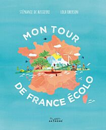 Editons Akinomé - Livre jeunesse - Mon tour de France écolo