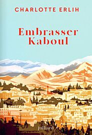Editions Julliard - Roman - Embrasser Kaboul