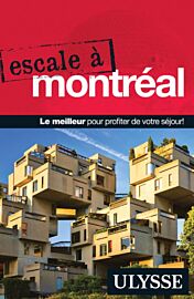 Guides Ulysse - Guide - Escale à Montréal