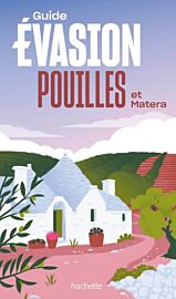 Editions Hachette - Guide Evasion - Pouilles et Matera