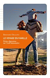 Transboréal - Petite philosophie du voyage - Le Voyage en famille (petites digressions sur l’école buissonnière)