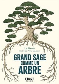 First éditions - Le petit livre nature - Grand sage comme un arbre 
