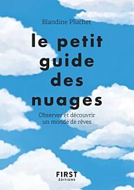 First Editions - Le petit guide des nuages - Observer et découvrir un monde de rêves