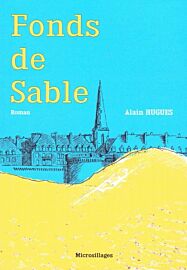 Editions Microsillages - Roman - Fonds de sable (Alain Hugues)