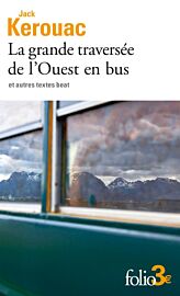 Gallimard - Collection Folio (Poche) - Récit - La grande traversée de l'Ouest en bus et autres textes beat