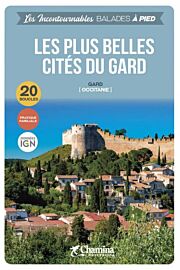 Editions Chamina - Guide de Randonnées (collection les incontournables) - Les plus belles Cités du Gard