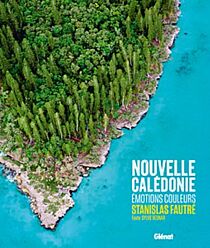 Glénat - Beau-livre - Nouvelle-Calédonie - Émotions couleurs 