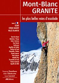 JMéditions - Guide - Mont-Blanc Granite, les plus belles voies d'escalade - Tome 4 - Géant, Cirque maudit, Vallée blanche