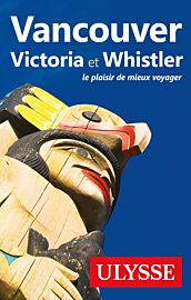Guide Ulysse - Vancouver, Victoria et Whistler