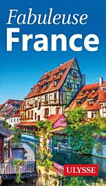 Editions Ulysse - Guide - Fabuleuse France