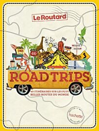 Hachette - Beau-livre - Road Trips - 40 itinéraires sur les plus belles routes du Monde